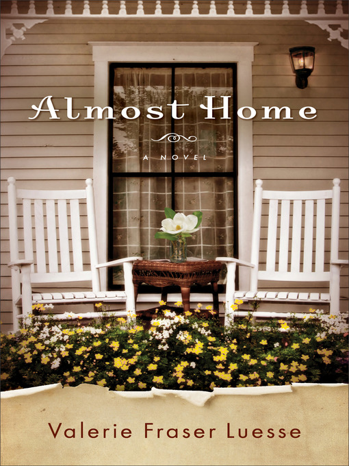 Title details for Almost Home by Valerie Fraser Luesse - Available
